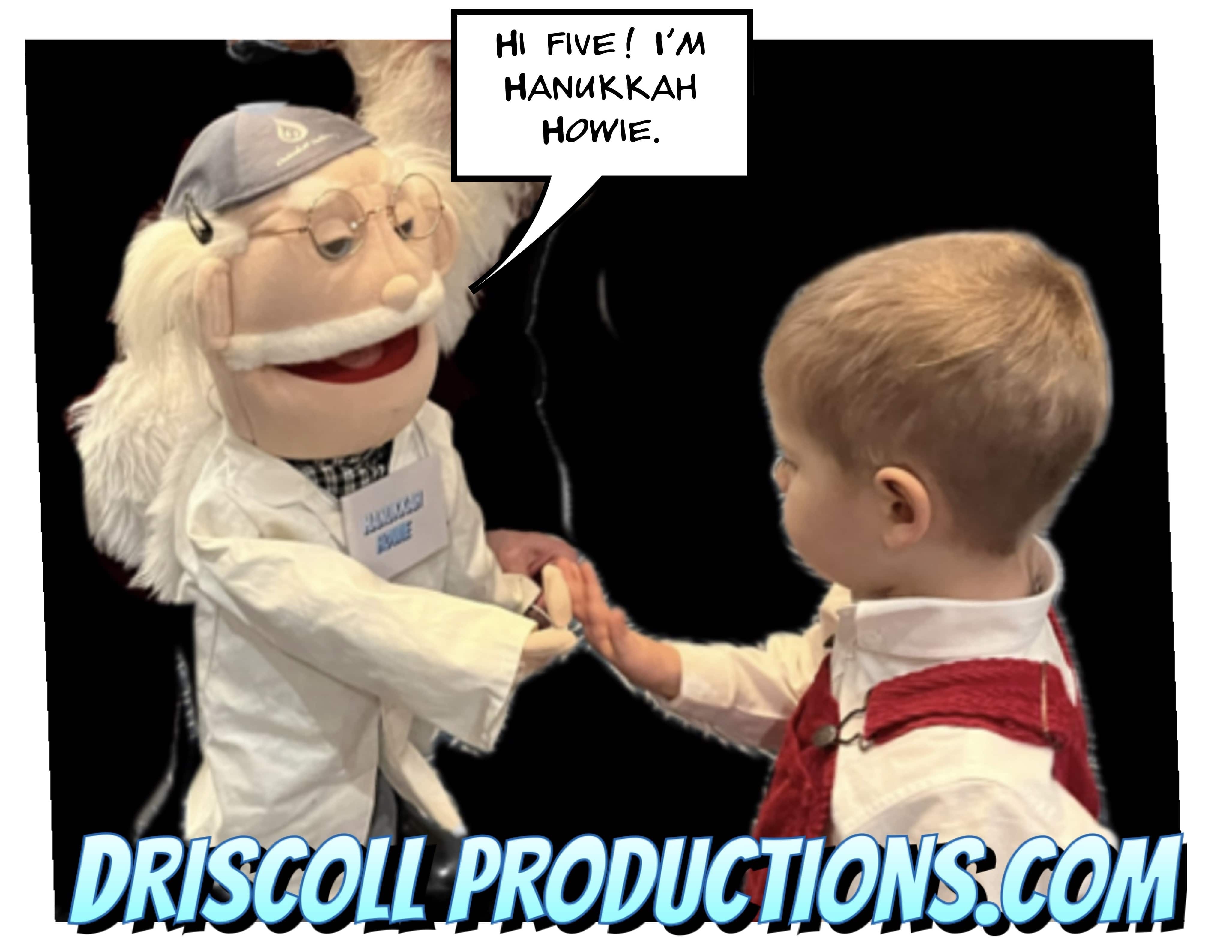 Our Hanukkah Howie puppet high five to a child.
